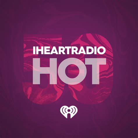 Iheartradio Hot 50 Iheartradio