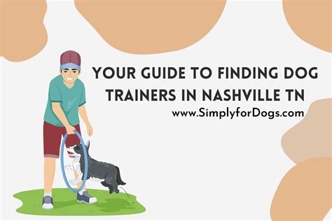 Your Guide To Finding Dog Trainers In Nashville Tn The Ultimate Guide