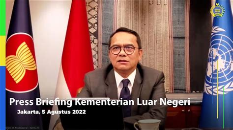 Press Briefing Kementerian Luar Negeri RI 5 Agustus 2022 YouTube