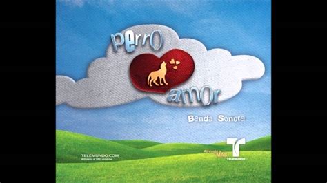 Perro Amor Soundtrack 3 Tema Triste Telemundo Youtube