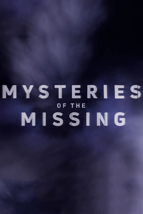 Mysteries Of The Missing Where To Watch And Stream Tv Guide