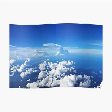 Clear Blue Skies Above The Clouds Poster For Sale By Marissatries