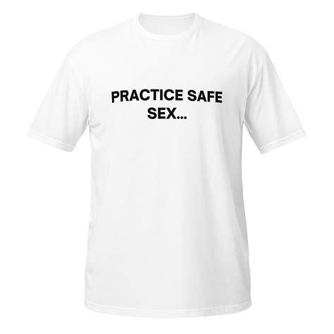 Practice Safe Sex Shirt