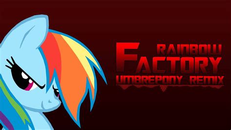 Woodentoaster Rainbow Factory Umbrepony Remix Youtube
