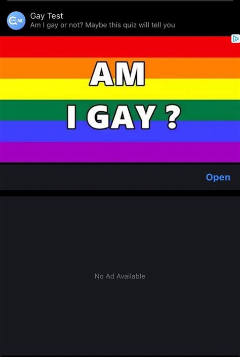 Gay Test Am I Gay Or Not Maybe This Quiz Will Tell You AM GAY Open No Ad Available IFunny