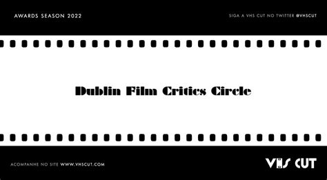 vencedores do dublin film critics circle vhs cut