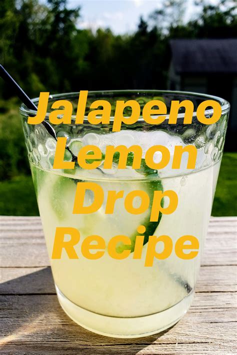 Fresh Squeezed Jalapeno Lemon Drop Lemon Drop Recipe Lemon Vodka