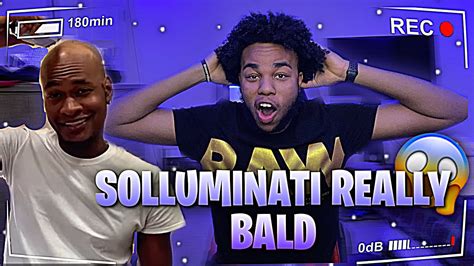 Solluminati Went Bald Reaction Video Was Not Expecting This👀