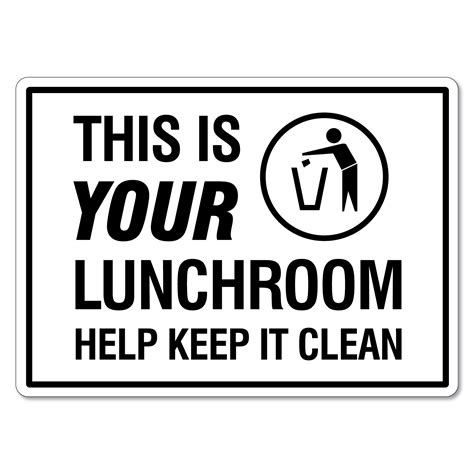 This Is Your Lunchroom Help Keep It Clean Sign The Signmaker