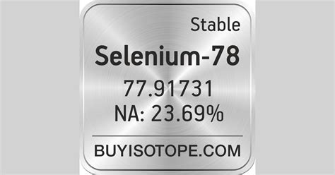 Selenium 78 Selenium 78 Isotope Enriched Selenium 78