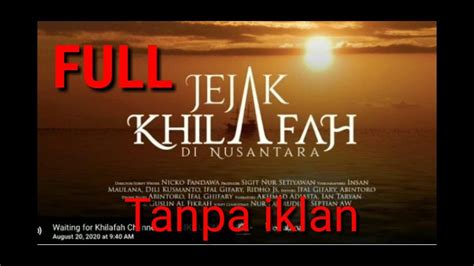 Film Jejak Khilafah Di Nusantara Full Movie Youtube