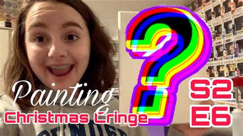 Painting Christmas Cringe S2 E6 Youtube