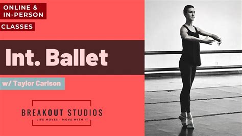 Intermediate Ballet With Taylor Carlson Breakout Studios Online Classes