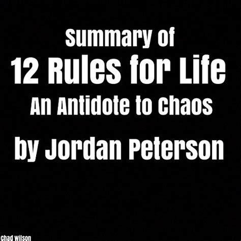 Summary Of 12 Rules For Life An Antidote To Chaos By Jordan Peterson