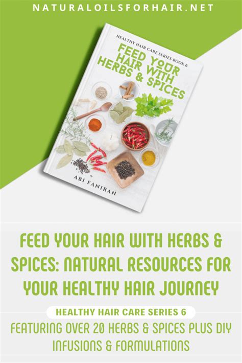 Feed Your Hair With Herbs And Spices Natural Oils For Hair And Beauty