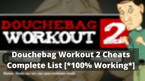 Douchebag Workout 2 Cheats Codes List 100 Working