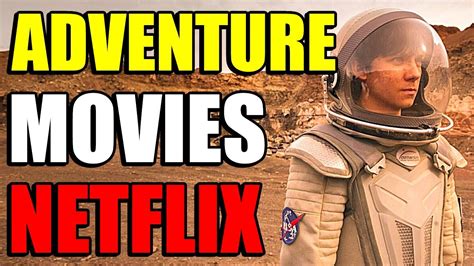 Best Adventure Movies On Netflix In 2020 Updated Youtube