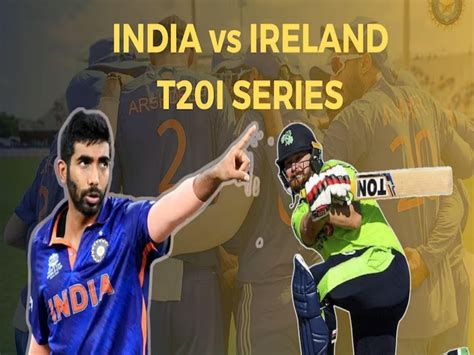 India Vs Ireland T20 Series Full Schedule Match Timings Squads Live