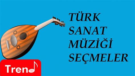 Türk Sanat Müziği Şarkıları Seçmeler Youtube