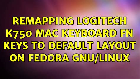 Remapping Logitech K750 Mac Keyboard Fn Keys To Default Layout On