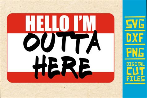 Hello Im Outta Here Graphic By Svgyeahyouknowme · Creative Fabrica