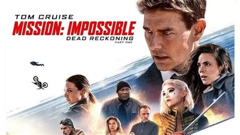 Sinopsis Film Mission Impossible Dead Reckoning Part One Tayang 21