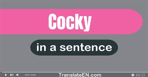 Use Cocky In A Sentence