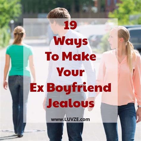 How To Make Your Ex Boyfriend Jealous Check Out These 17 Expert Tips