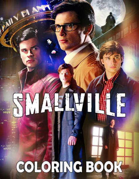 Smallville Coloring Book Great Ts For Adults To Relax And Have Fun Through Lots Of