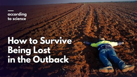 how to survive being stranded in the outback according to science youtube