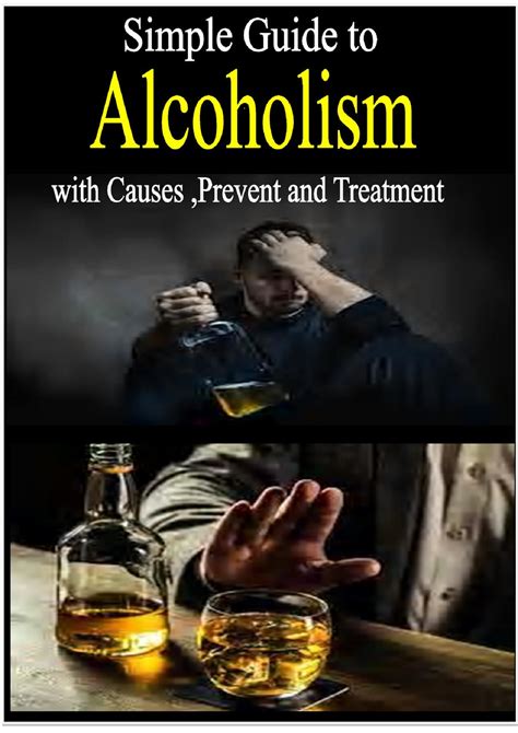 Simple Guide To Alcoholism Know The Causes Prevention And Treatment
