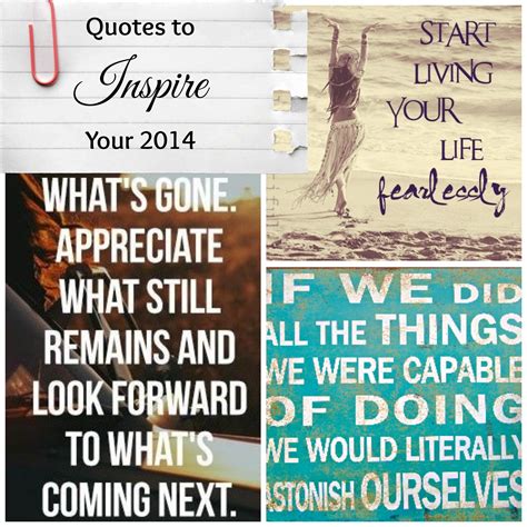 Let your focus be on the positive as you begin, be determined and. Quotes to Inspire Your 2014 - Product Reviews by The ...