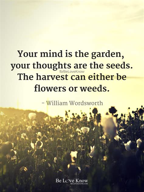 Your Mind Is The Garden Your Thoughts Are The Seeds The Harvest Can