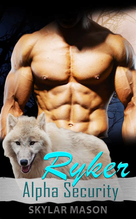 Ryker Alpha Security By Skylar Mason Goodreads