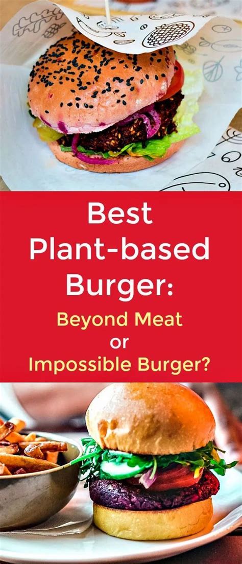 best plant based burger beyond meat or impossible burger plant based burgers beyond meat