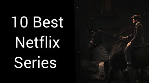 Top 10 Netflix Series You Cant Miss Youtube