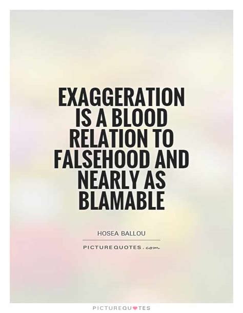 Top 26 Exaggeration Quotes And Sayings