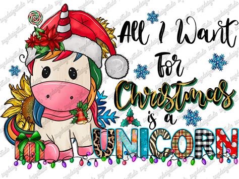 All I Want For Christmas Is A Unicorn Png Merry Christmas Etsy