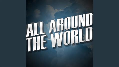 All Around The World Youtube