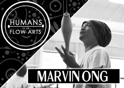 Humans Of Flow Arts Marvin Ong Flow Arts Institute