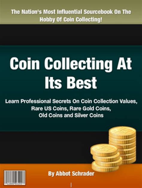 Coin Collecting At Its Best Learn Professional Secrets On Coin