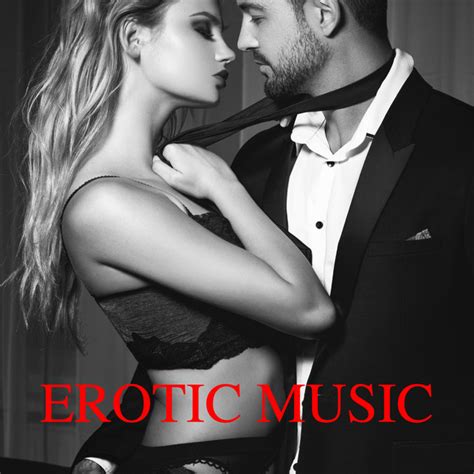 Erotic Music For Sex Making Love Music Instrumental Background Songs