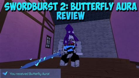 All images are taken from the official swordburst 2 wiki page make sure to enter the aura. SWORDBURST 2: BUTTERFLY AURA REVIEW - YouTube