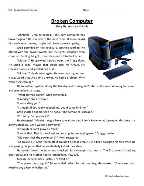 Some worksheets focus on a specific comprehension strategy (summarising, main idea, inferring, cause & effect, comparing, fact vs opinion, creating images & more). Reading Comprehension Worksheet - Broken Computer