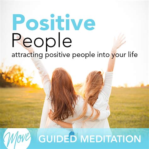 Attracting Positive People Into Your Life Move