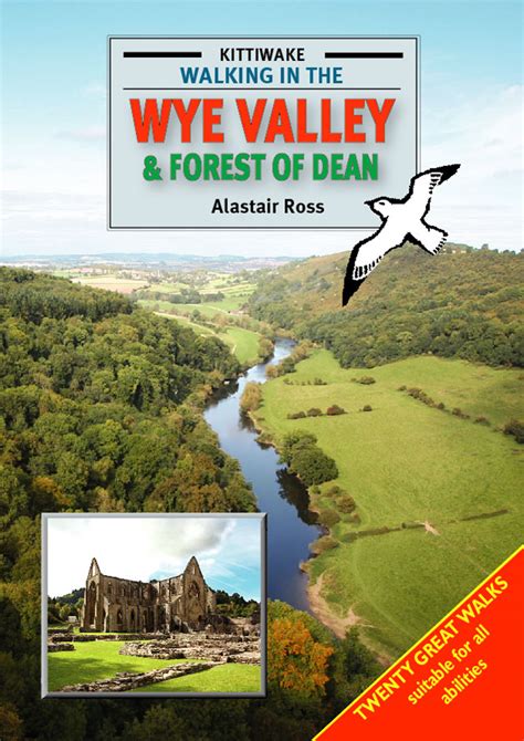 Walking In The Wye Valley And The Forest Of Dean Kittiwake Books