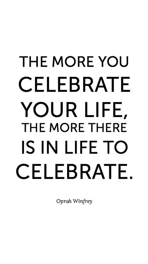 17 Inspirational Quotes On Celebrating Life Richi Quote