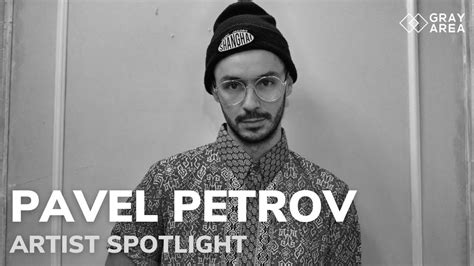 Gray Area Interview Pavel Petrov Youtube