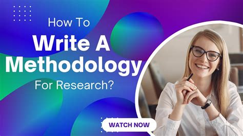How To Write A Methodology For Research In Four Steps Youtube