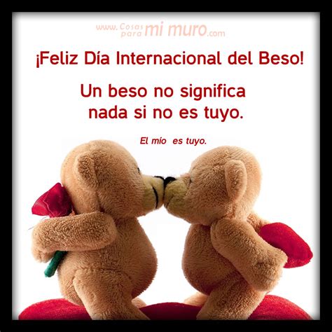 ¡feliz Día Internacional Del Beso Cosas Para Mi Muro